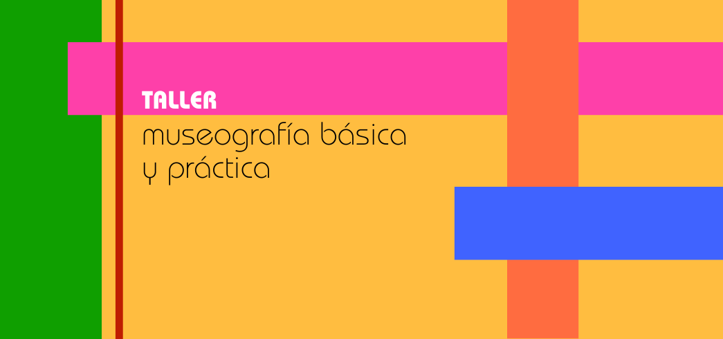 Actividad Cultural Comunitaria: Museografía básica y práctica